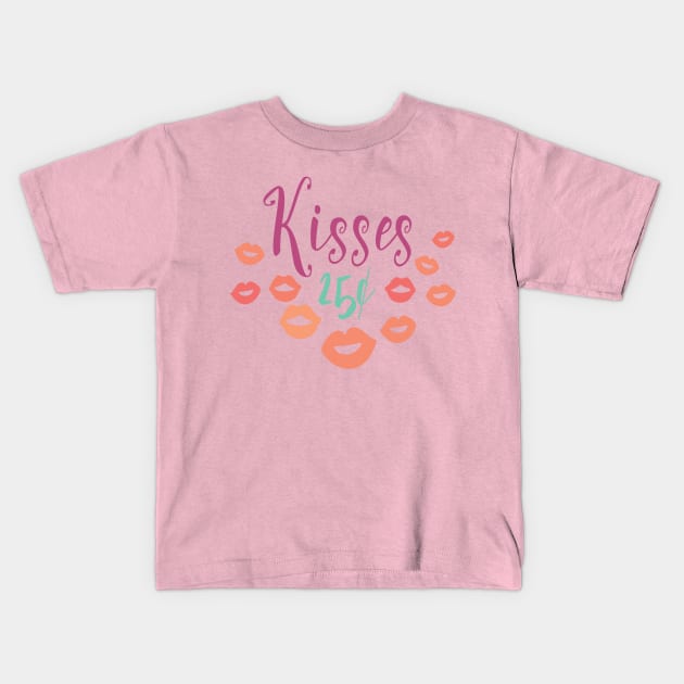 Kisses 25 Cents - Cute Valentine's Day T-shirt and Apparel Kids T-Shirt by TeeBunny17